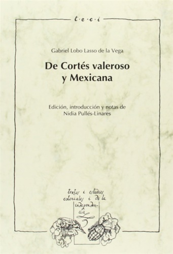 De Cortés valeroso, y Mexicana.