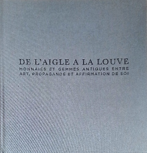 De l'Aigle À la Louve. Monnaies et gemmes antiques entre …