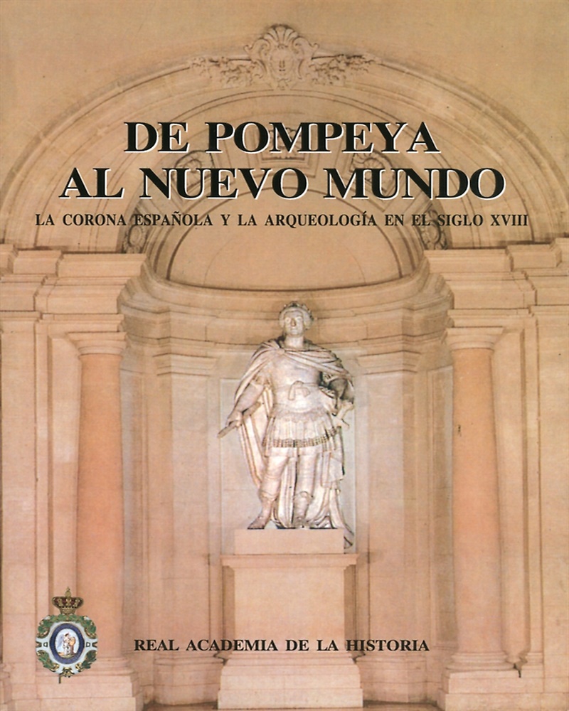 De pompeya al nuevo mundo. La corona española y la …