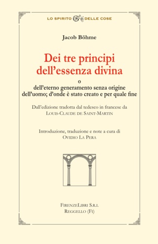 Dei tre principi dell'essenza divina o dell'eterno generameno senza origine …