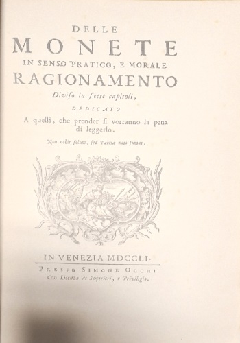 Delle monete in senso pratico, e morale. Ragionamento diviso in …