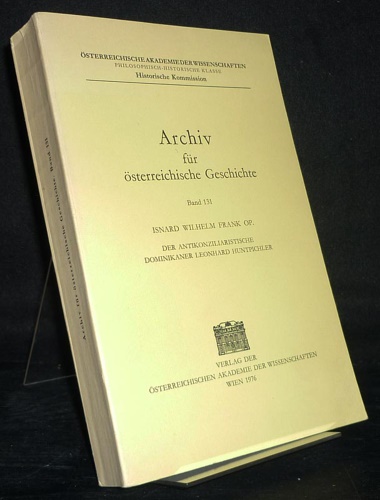 Der antikonziliaristische Dominikaner Leonhard Huntpichler. Ein Beitrag zum Konziliarismus der …