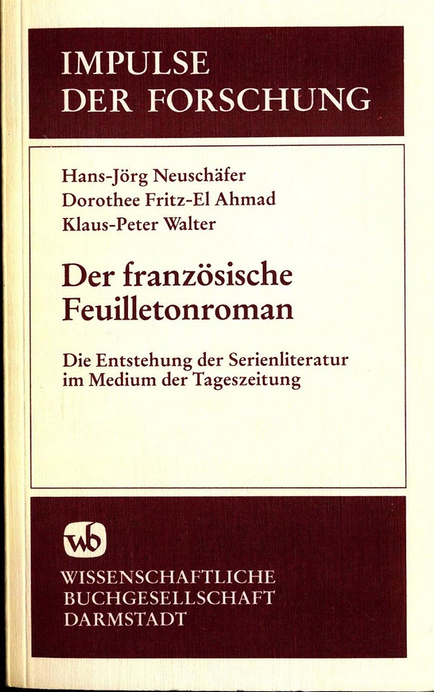 Der französische Feuilletonroman: Die Entstehung der Serienliteratur im Medium der …
