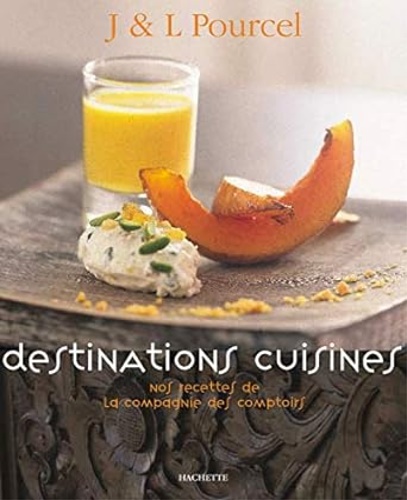 Destinations cuisines. Nos recettes de la Compagnie des Comptoirs.