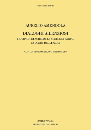 Dialoghi silenziosi. I ritratti di Aurelio, le scelte di Santo, …