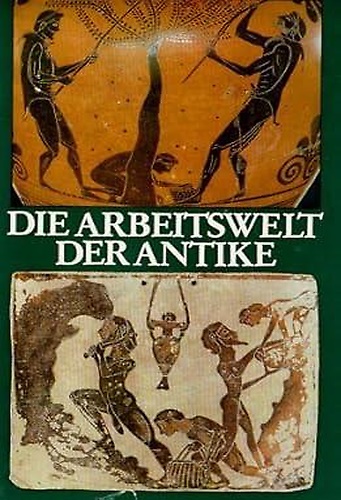 Die Arbeitswelt der Antike. Von einer autorengruppe de Martin Luther …