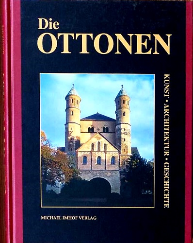 Die Ottonen. Kunst, Architektur, Geschichte.
