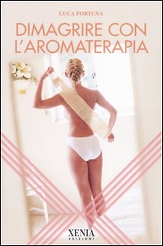 Dimagrire con l'aromaterapia.