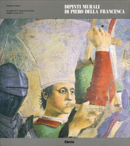 Dipinti murali di Piero della Francesca. La Basilica di S.Francesco …