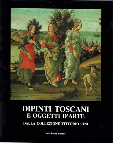 Dipinti toscani e oggetti d'arte dalla collezione Vittorio Cini. Opere …