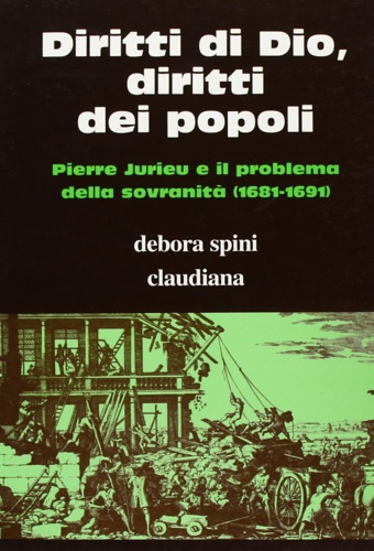 Diritti di Dio, diritti dei popoli. Pierre Jurieu e il …