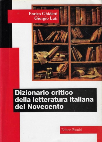 Dizionario critico della letteratura italiana del Novecento.