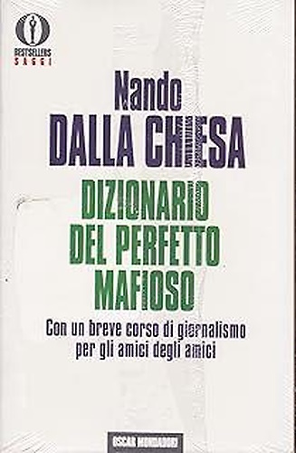 Dizionario del perfetto mafioso. Con un breve corso di giornalismo …
