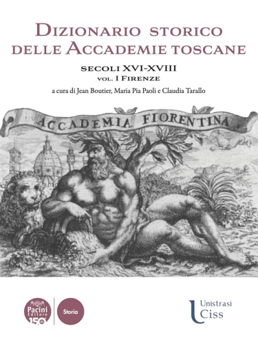 Dizionario storico delle accademie toscane. Volume I:Firenze.