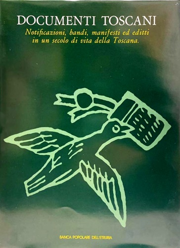 Documenti Toscani. Notificazioni, Bandi, Manifesti ed Editti in un secolo …