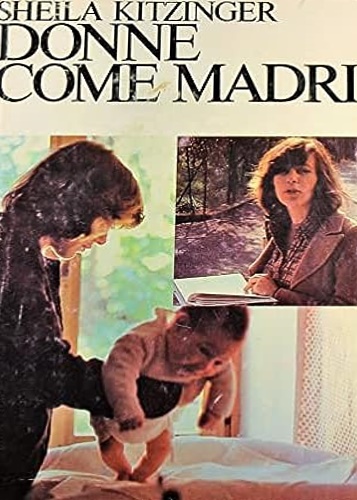 Donne come madri. Gravidanza, parto, cure materne in un confronto …