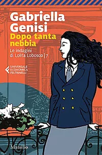 Dopo tanta nebbia. Le indagini di Lolita Lobosco. Vol. 7.
