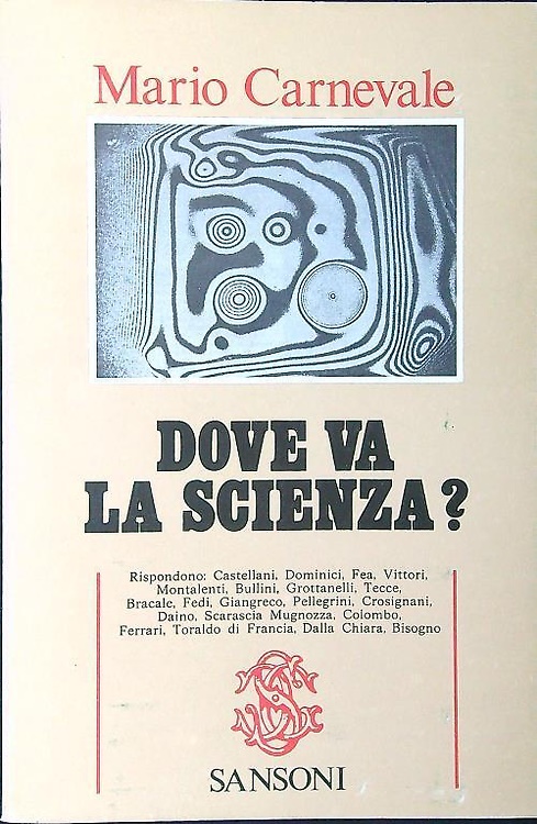 Dove va la scienza? Interventi di Vittorio Castellani, Pietro Dominici, …