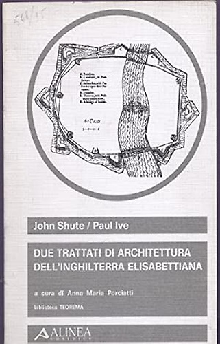 Due trattati di architettura dell'inghilterra elisabettiana.