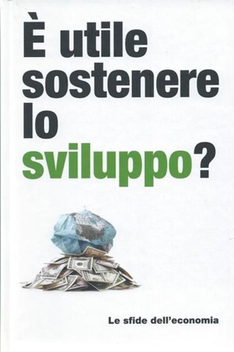 É utile sostenere lo sviluppo? Il dibattito tra le idee …