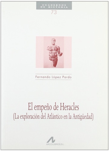 El empeño de Heracles: (la exploración del Atlántico en la …