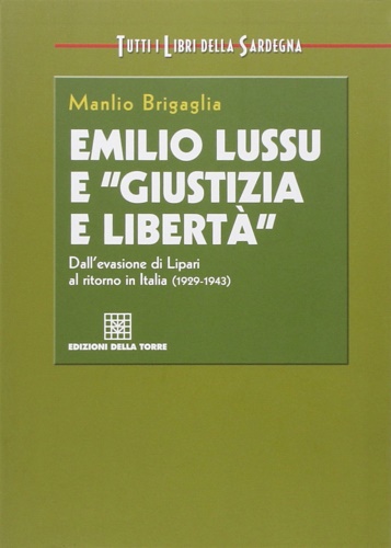 Emilio Lussu e «giustizia e libertà». Dall'evasione di Lipari al …