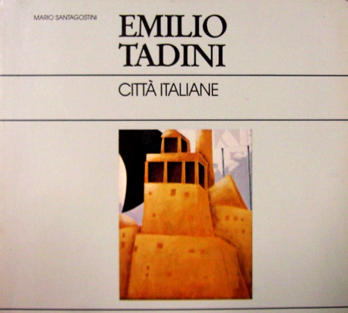 Emilio Tadini, città italiane, villes italiennes.