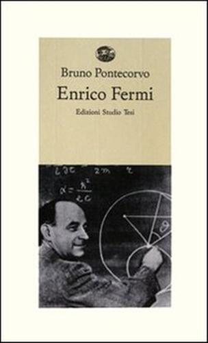 Enrico Fermi. Ricordi di allievi e amici.