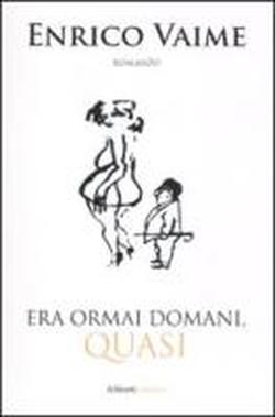 Era ormai domani, Quasi.
