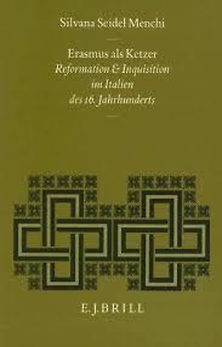 Erasmus als Ketzer. Reformation und Inquisition im Italien des 16. …