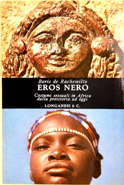 Eros nero. Costumi sessuali in Africa dalla Preistoria ad oggi.