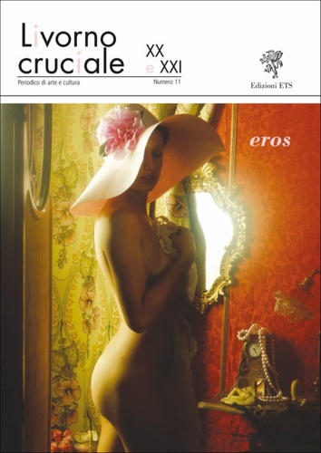 Eros. Numero monografico della rivista: Livorno cruciale. Quadrimestrale di Arte …