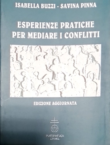 Esperienze pratiche per mediare i conflitti.