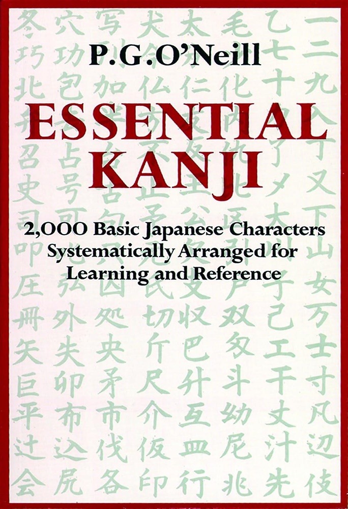 Essential Kanji: 2,000 Basic Japanese Characters Systematically Arranged for Learning …
