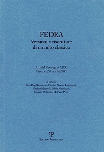 Fedra. Versioni e riscritture di un mito classico.