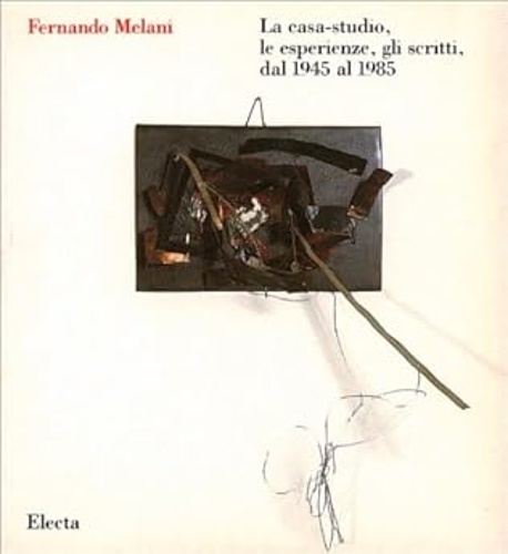 Fernando Melani. La casa Studio, le esperienze, gli scritti dal …