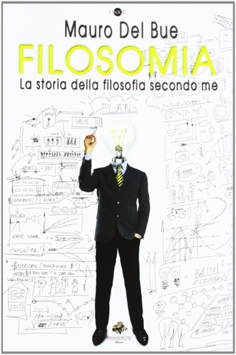 Filosomia. La storia della filosofia secondo me.