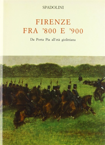 Firenze fra '800 e '900. Da Porta Pia all'età giolittiana.