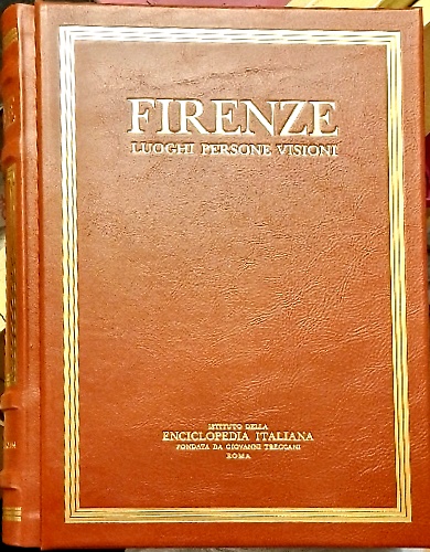 Firenze, luoghi persone, visioni.