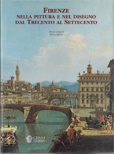 Firenze nella pittura e nel disegno dal Trecento al Settecento.