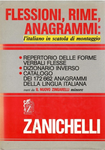 Flessioni, rime, anagrammi: l'italiano in scatola di montaggio. Repertorio delle …