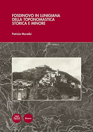 Fosdinovo in Lunigiana. Della toponomastica storica e minore.