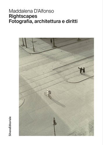 Righscapes. Fotografia architettura e diritti.