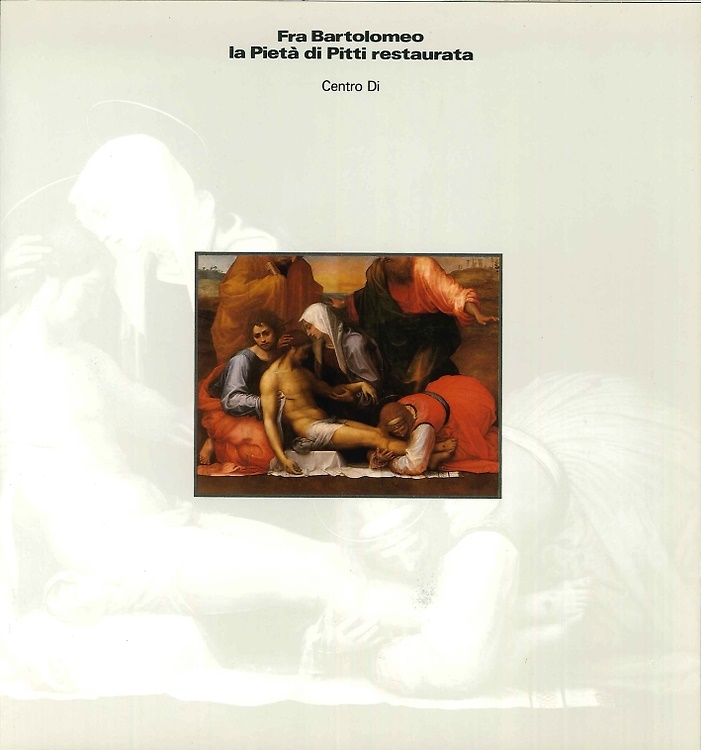 Fra Bartolomeo. La "Pietà" di Pitti restaurata.