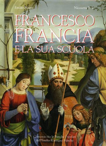 Francesco Francia e la sua scuola.