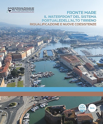 Fronte mare. Il waterfront del sistema portuale dell'alto tirreno. Riqualificazione …