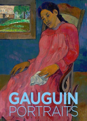 Gauguin: Portraits. Textes by Cornelia Homburg, Christopher Riopelle, Elizabeth Childs, …