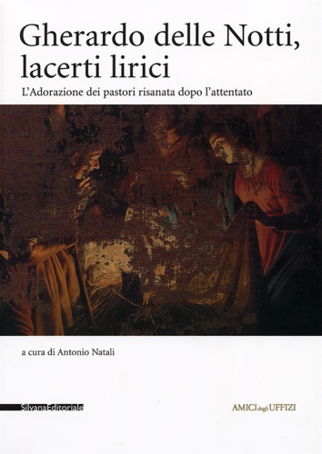 Gherardo delle Notti. Lacerti lirici. L'adorazione dei pastori risanata dopo …