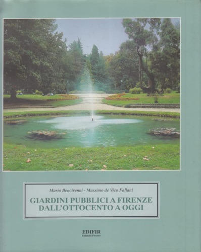Giardini pubblici a Firenze dall'Ottocento a oggi.