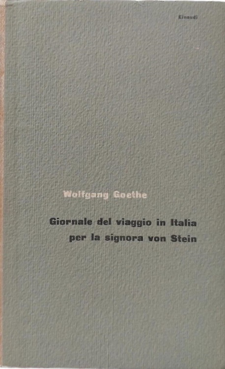 Giornale del viaggio in Italia per la signora Von Stein.